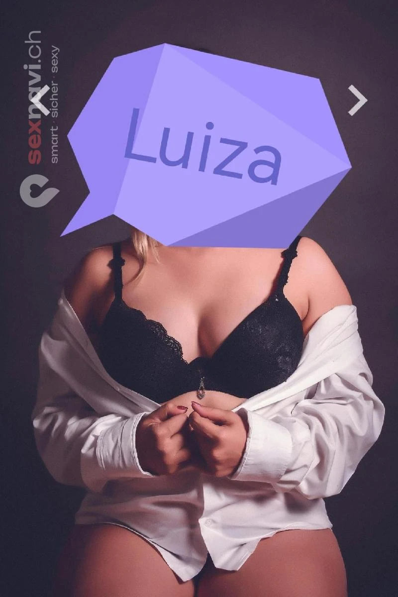 Luiza Fickk&ouml;nigin💞Top Preise St.Gallen, Z&uuml;rich Umgebung, Thurgau, Altst&auml;tten SG, Schweiz